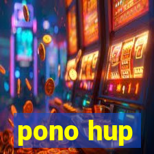 pono hup